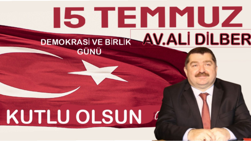 AV.ALİ DİLBER 15 TEMMUZ İLANI