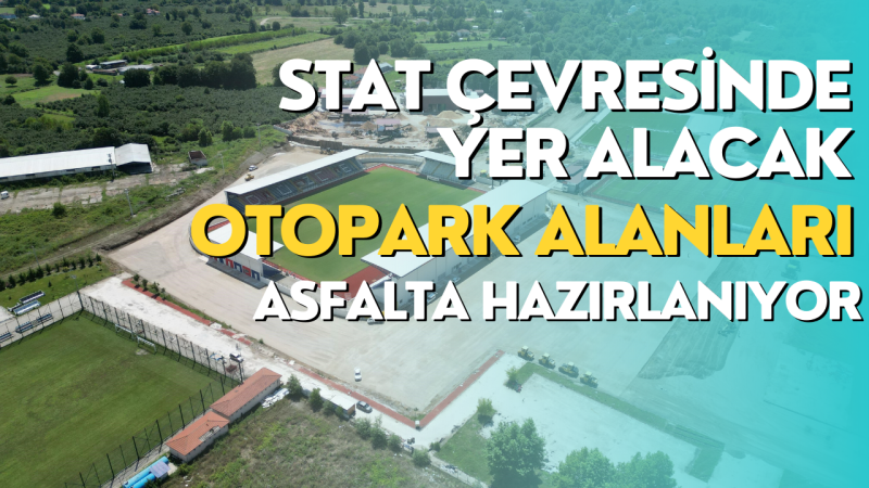Otopark alanları asfalta hazırlanıyor