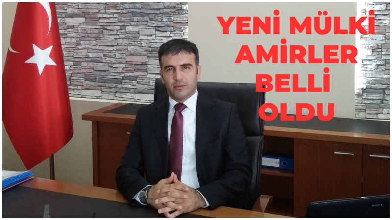 Yeni mülki amirler belli oldu