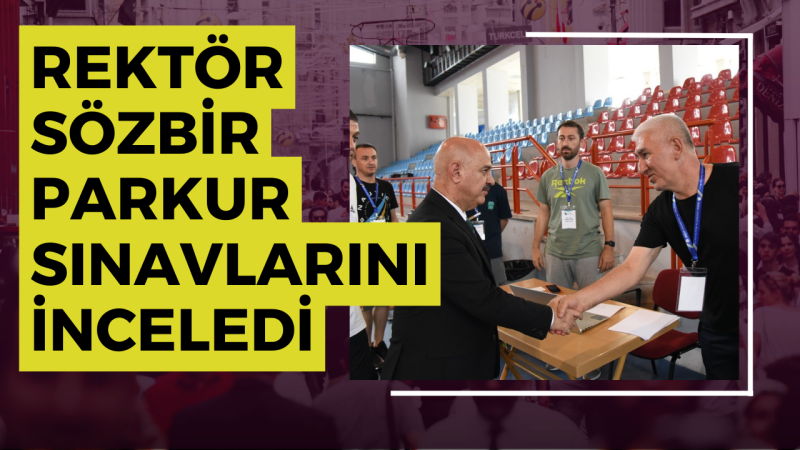 Rektör Sözbir parkur sınavlarını inceledi