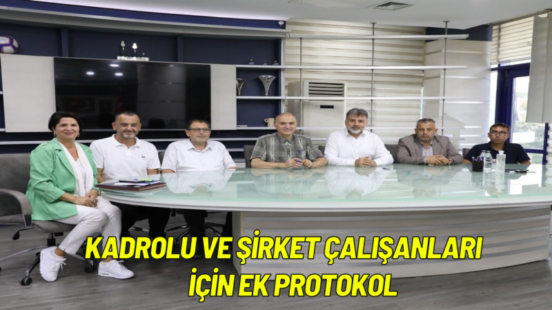 Kadrolu ve şirket çalışanları için ek protokol