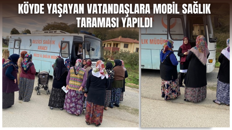 MOBİL SAĞLIK TARAMASI GERÇEKLEŞTİRİLDİ