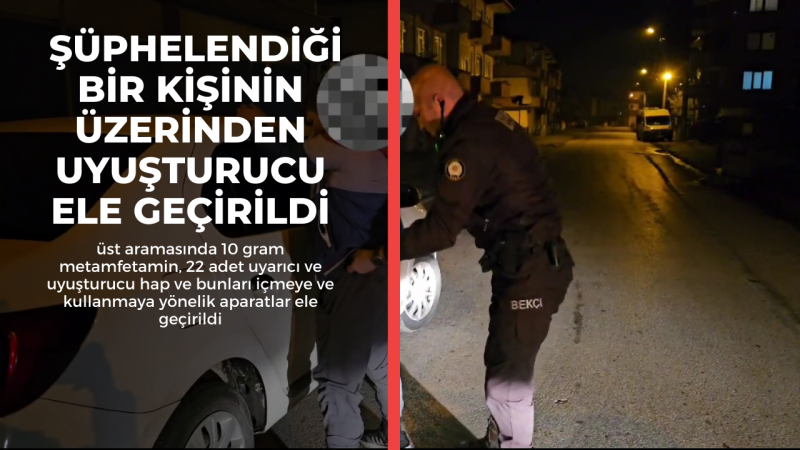 UYUŞTURUCU MADDE ELE GEÇİRİLDİ 