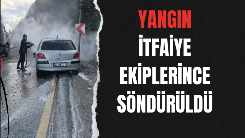 BOLU DAĞI GEÇİŞİNDE YANAN OTOMOBİL ULAŞIMI AKSATTI