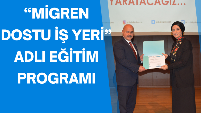 MİGREN DOSTU İŞ YERİ EĞİTİMİ 