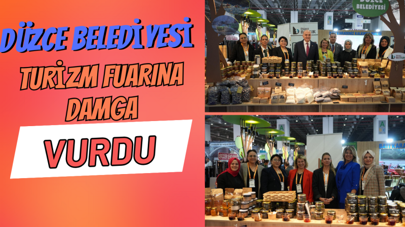 FUARIN GÖZDESİ DÜZCE BELEDİYESİ OLDU