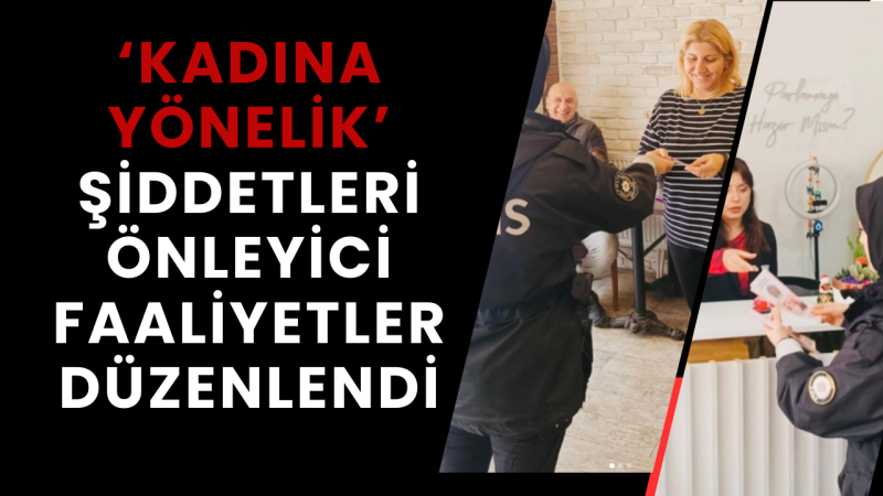 'Kadına Şiddetle Mücadele'Faaliyetleri Düzenlendi 