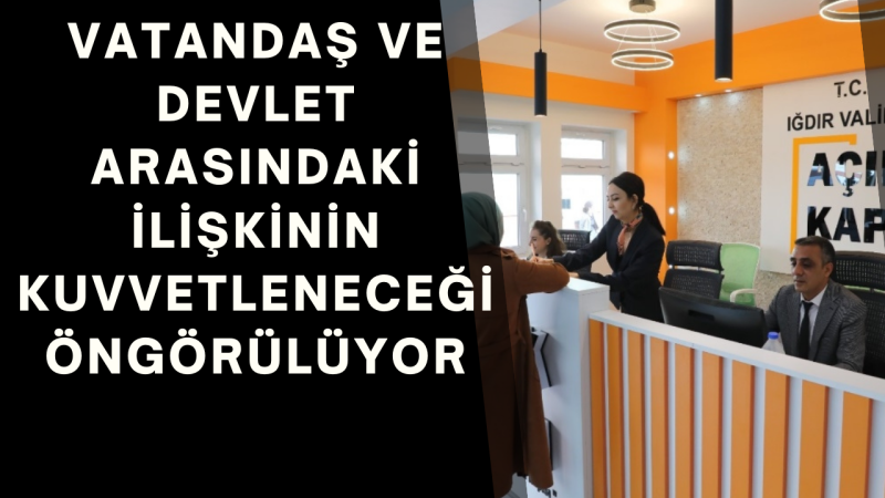 Devlet ve Vatandaş Arasındaki İletişim Güçleniyor 