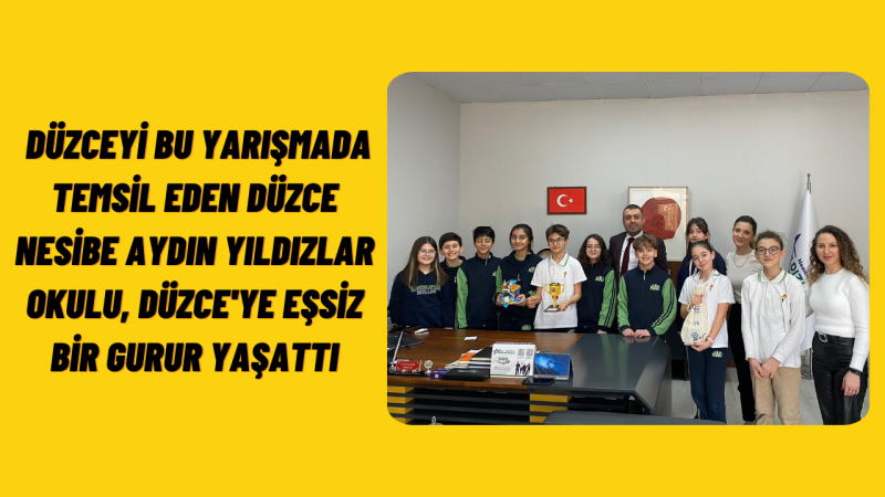 DÜZCE NESİBE AYDIN YILDIZLAR OKULU DÜZCE SINIRLARINI AŞTI...