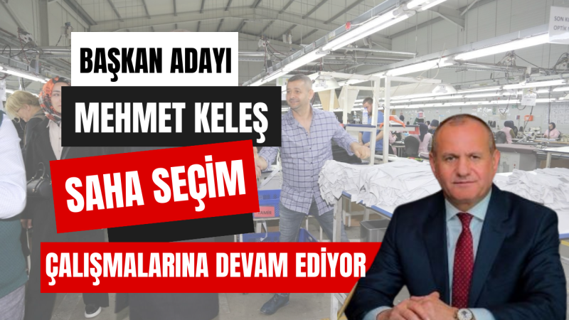 KELEŞ GÜNÜN HER SAATİNDE SAHADA 