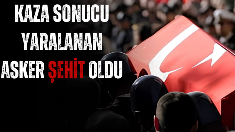 TRAFİK KAZASINDA ŞEHİT OLDU 