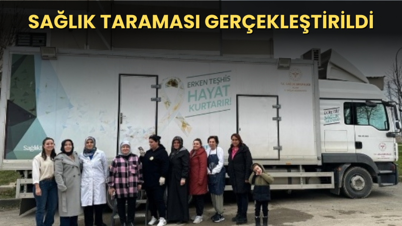 SAĞLIK TARAMASI YAPILDI 