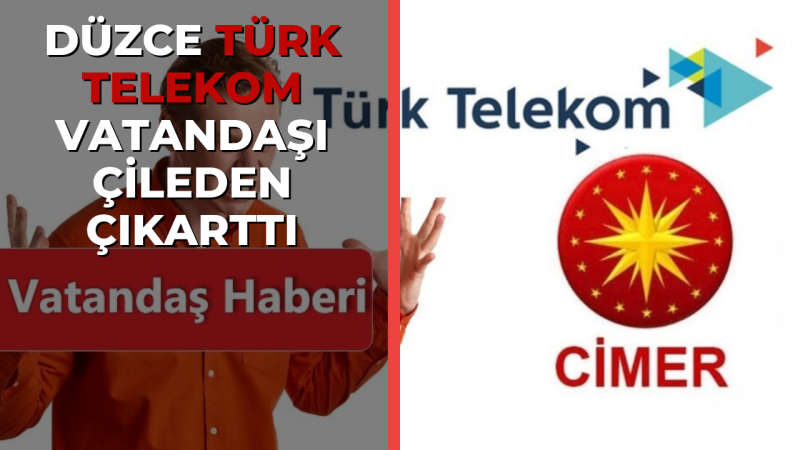 DÜZCE TÜRK TELEKOM İSYANI 