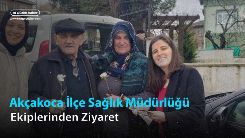 Akçakoca İlçe Sağlık Müdürlüğü Ekiplerinden Ziyaret