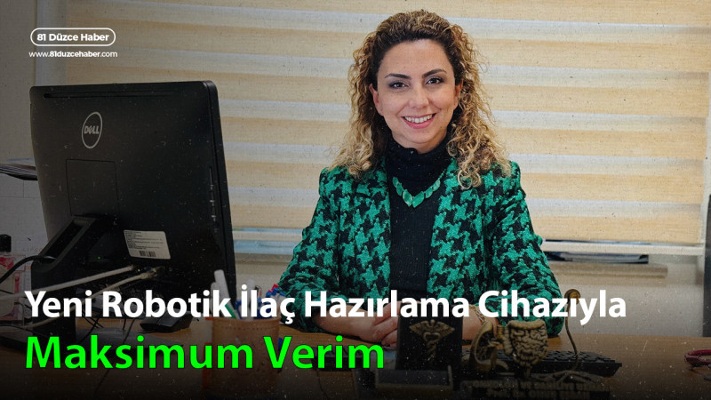 Yeni Robotik İlaç Hazırlama Cihazıyla Maksimum Verim