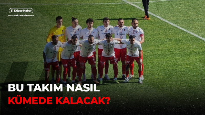 BU TAKIM NASIL KÜMEDE KALACAK?