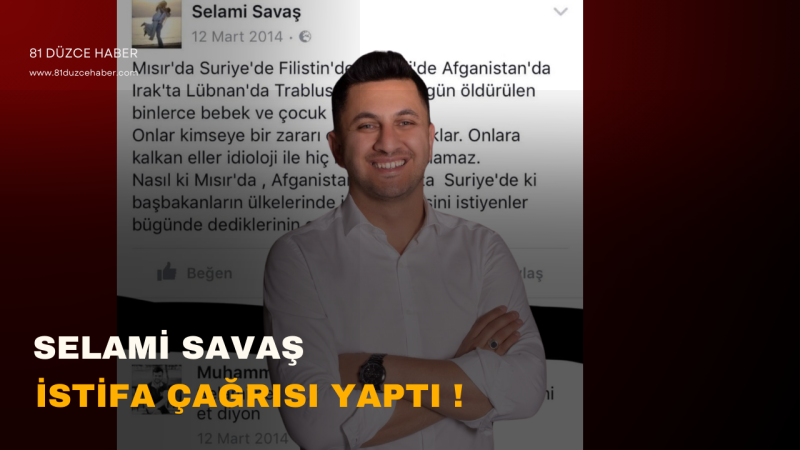 Selami Savaş istifa Çağrısı Yaptı! 