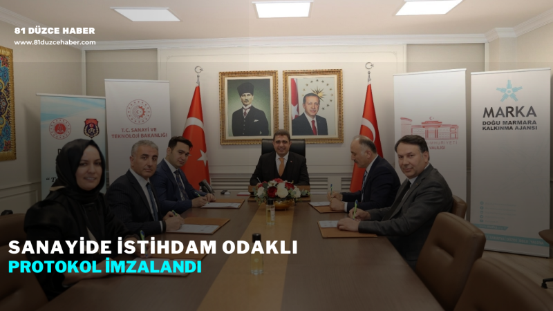 SANAYİDE İSTİHDAM ODAKLI PROTOKOL İMZALANDI