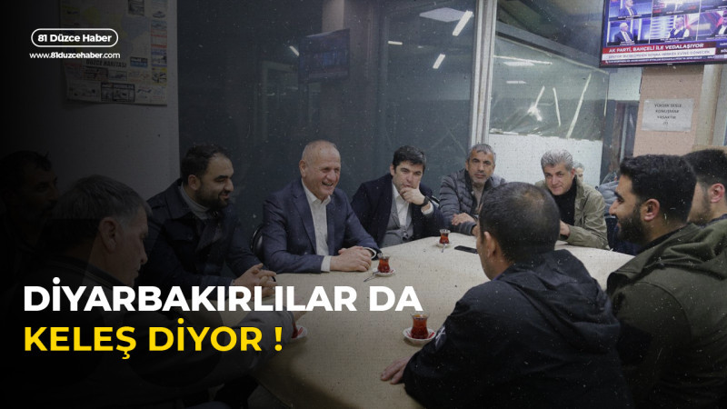 DİYARBAKIRLILAR DA KELEŞ DİYOR !