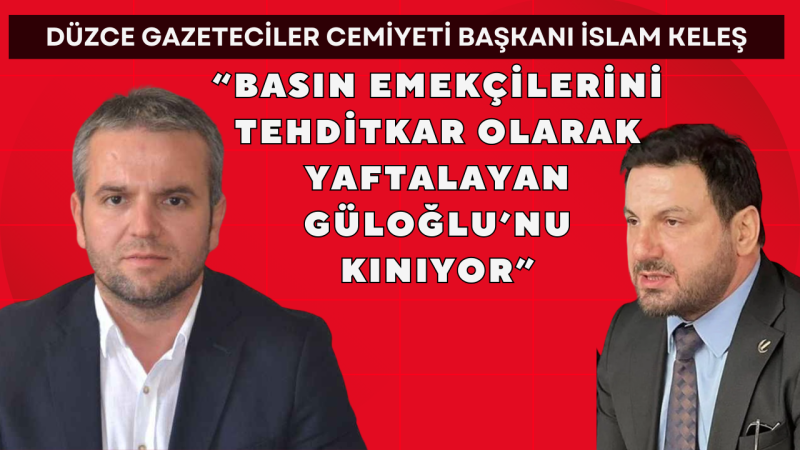 İslam Keleş'ten Davut Güloğlu'na Kınama !