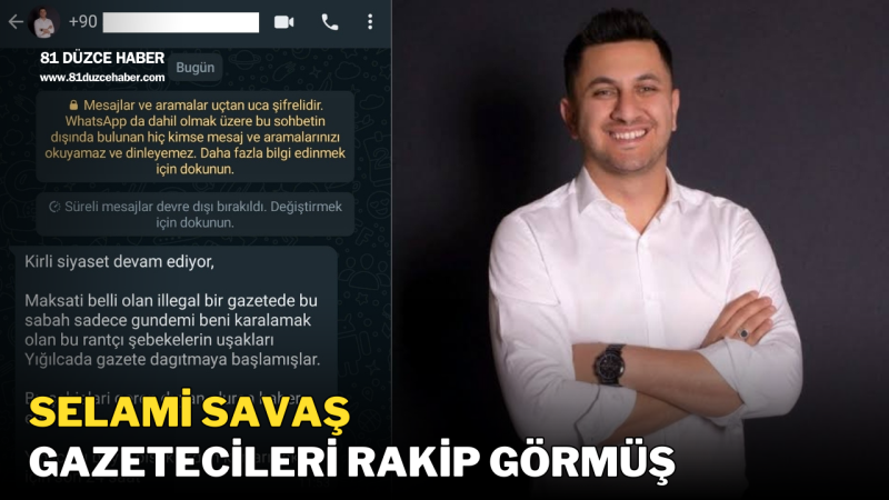 Selami Savaş Gazetecileri Rakip Görmüş 