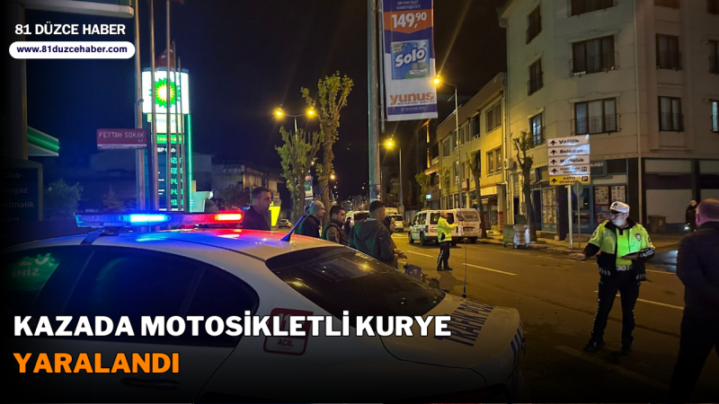 KAZADA MOTOSİKLETLİ KURYE YARALANDI