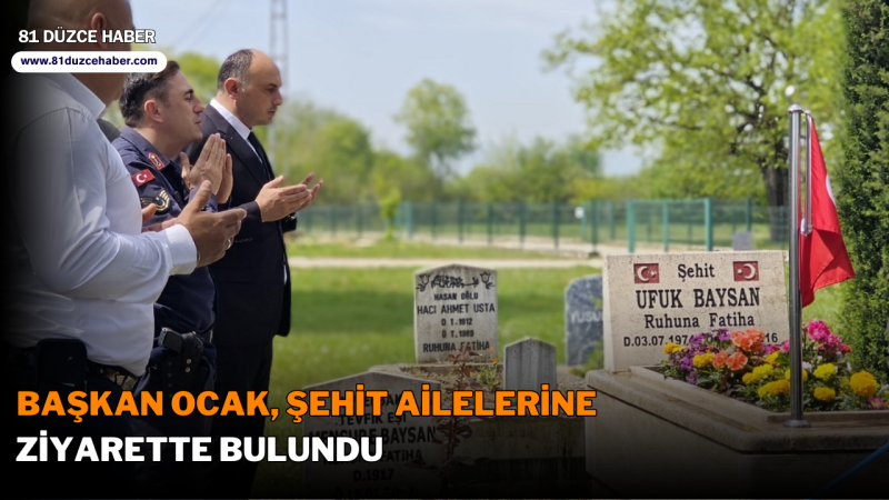 Başkan Ocak, Şehit Ailelerine Ziyarette Bulundu