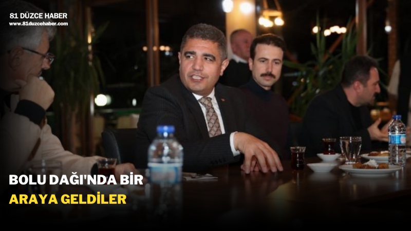 BOLU DAĞI'NDA BİR ARAYA GELDİLER