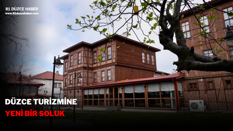 DÜZCE TURİZMİNE YENİ BİR SOLUK