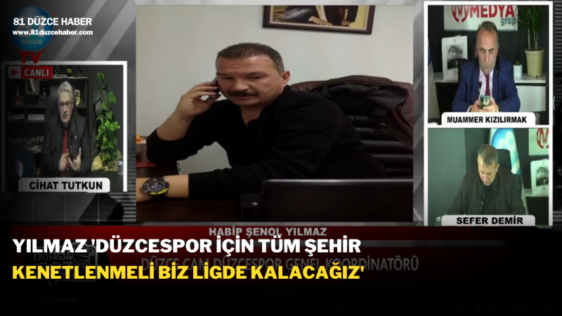 YILMAZ 'DÜZCESPOR İÇİN TÜM ŞEHİR KENETLENMELİ. BİZ LİGDE KALACAĞIZ'
