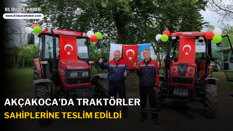 Akçakoca’da Traktörler Sahiplerine Teslim Edildi