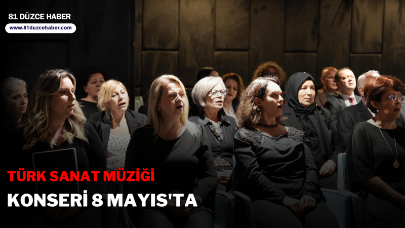 TÜRK SANAT MÜZİĞİ KONSERİ 8 MAYIS'TA