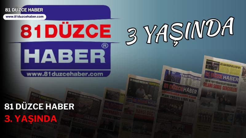 81 DÜZCE HABER  3. YAŞINDA