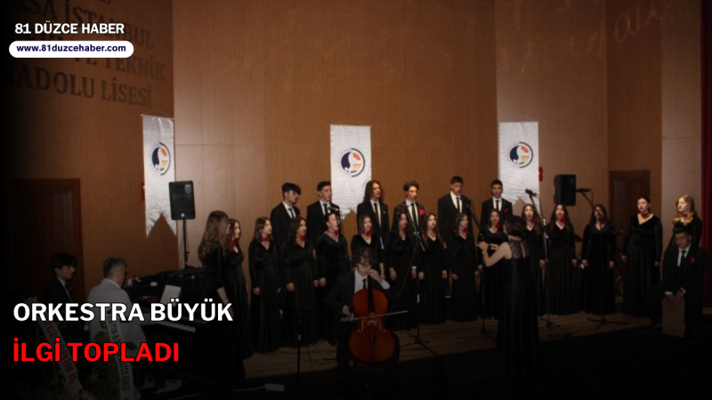 ORKESTRA BÜYÜK İLGİ TOPLADI