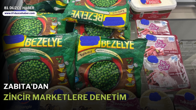 ZABITA'DAN ZİNCİR MARKETLERE DENETİM