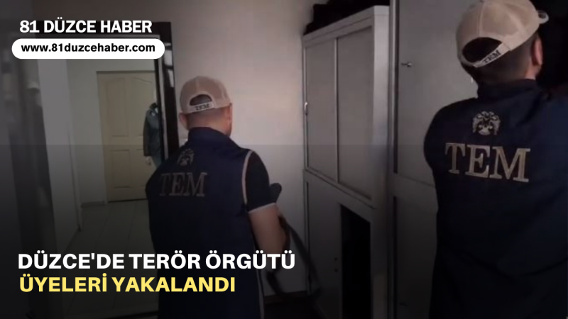 DÜZCE'DE TERÖR ÖRGÜTÜ ÜYELERİ YAKALANDI