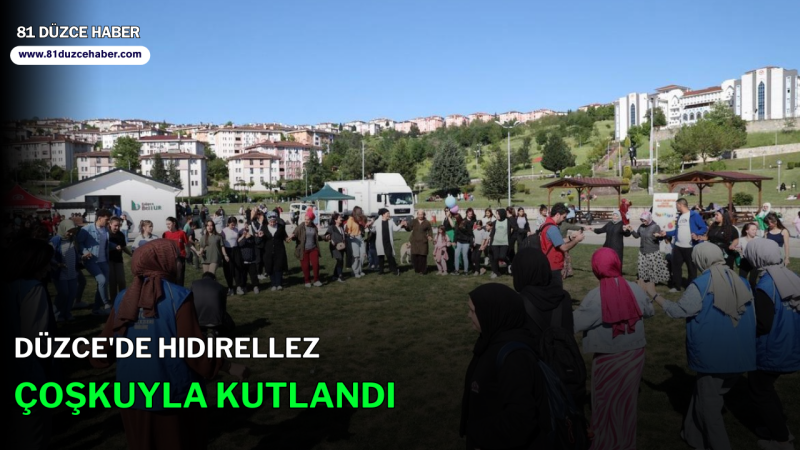 Düzce'de Hıdırellez Çoşkuyla Kutlandı