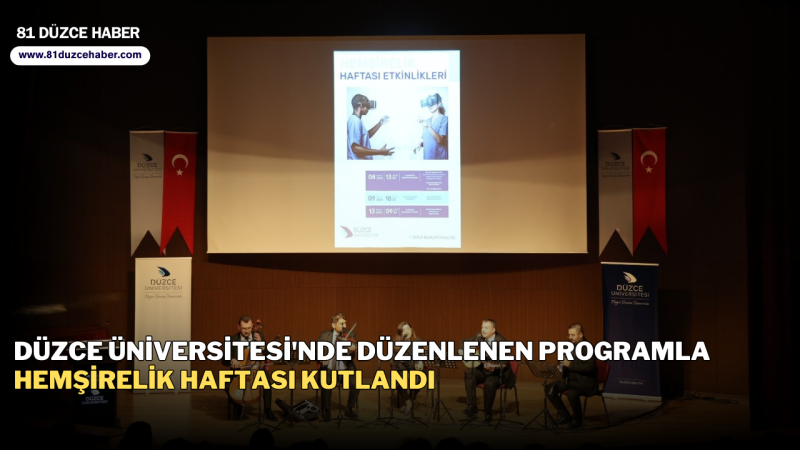 Düzce Üniversitesi'nde Düzenlenen Programla Hemşirelik Haftası Kutlandı