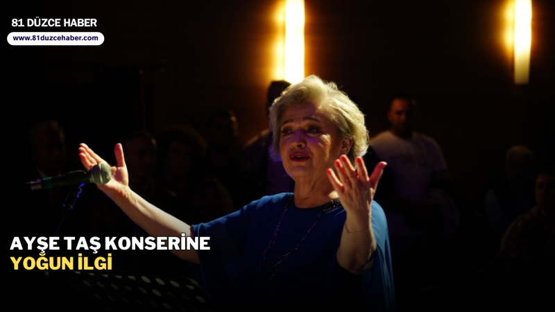 AYŞE TAŞ KONSERİNE YOĞUN İLGİ
