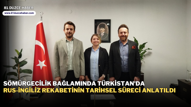 Sömürgecilik Bağlamında Türkistan'da Rus-İngiliz Rekabetinin Tarihsel Süreci Anlatıldı