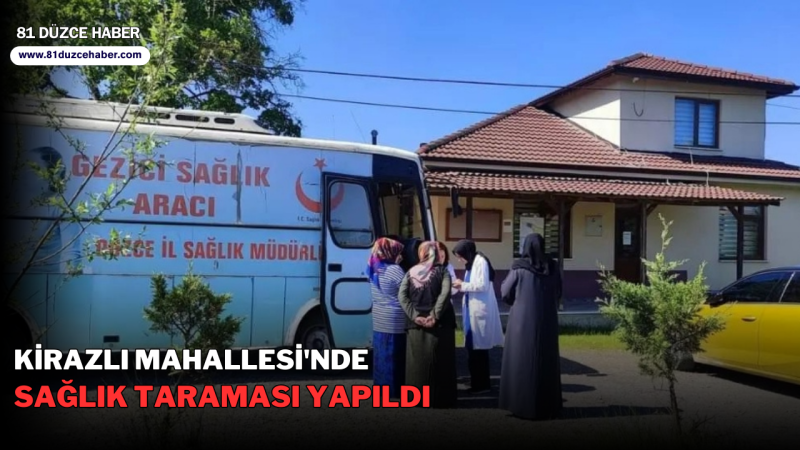 Kirazlı Mahallesi'nde Sağlık Taraması Yapıldı