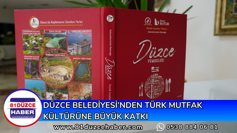 DÜZCE BELEDİYESİ’NDEN TÜRK MUTFAK KÜLTÜRÜNE BÜYÜK KATKI