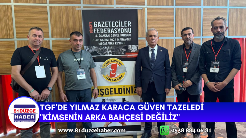 TGF’DE Yılmaz Karaca Güven Tazeledi 