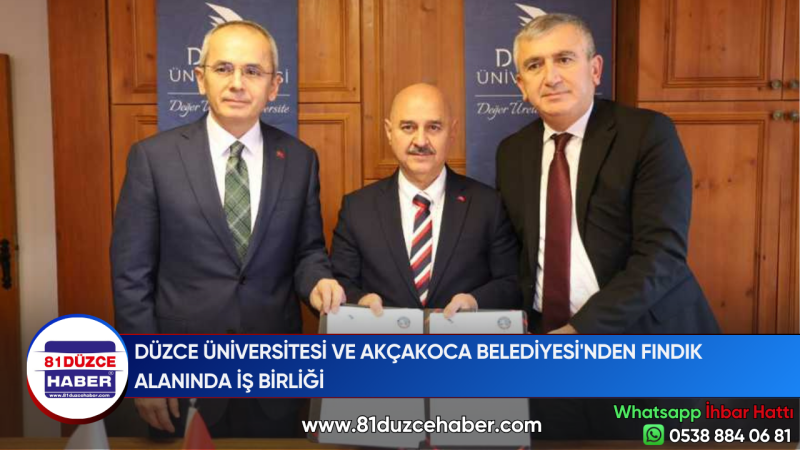 DÜZCE ÜNİVERSİTESİ VE AKÇAKOCA BELEDİYESİ'NDEN FINDIK ALANINDA İŞ BİRLİĞİ