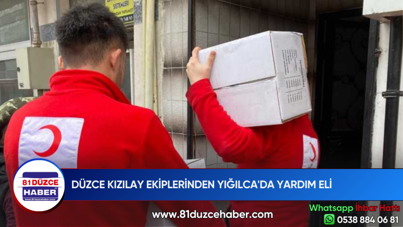DÜZCE KIZILAY EKİPLERİNDEN YIĞILCA'DA YARDIM ELİ