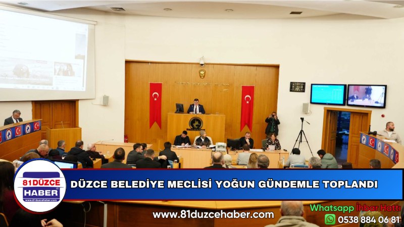 DÜZCE BELEDİYE MECLİSİ YOĞUN GÜNDEMLE TOPLANDI