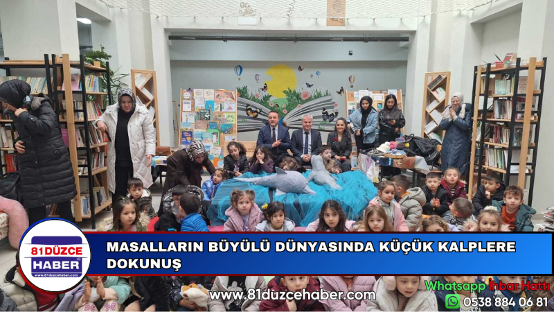 MASALLARIN BÜYÜLÜ DÜNYASINDA KÜÇÜK KALPLERE DOKUNUŞ