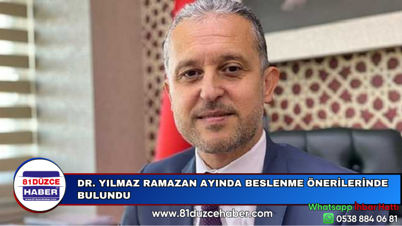 DR. YILMAZ RAMAZAN AYINDA BESLENME ÖNERİLERİNDE BULUNDU
