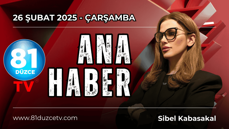 ANA HABER - 26 ŞUBAT 2025/ÇARŞAMBA