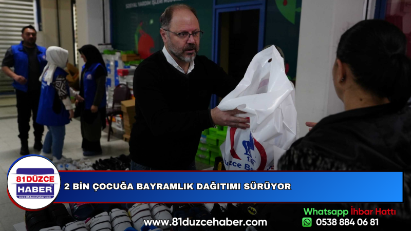 2 BİN ÇOCUĞA BAYRAMLIK DAĞITIMI SÜRÜYOR